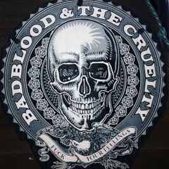 badblood & the cruelty