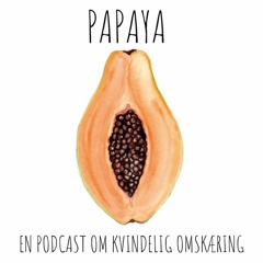 Papaya - en podcast om kvindelig omskæring