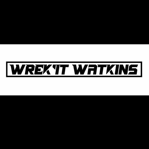 WREK'IT WATKINS’s avatar