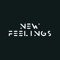 New Feelings