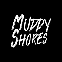Muddy Shores