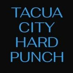 TACUA CITY HARD PUNCH