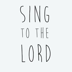 SingtotheLord