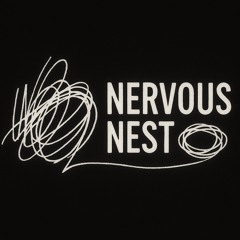 Nervous Nest