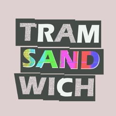 Tram Sandwich