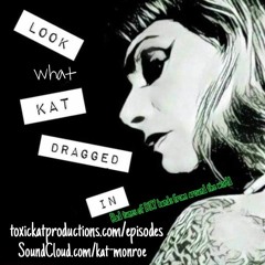 Look What Kat Dragged In 165 Feat Tragic Radicals, Barbarellatones, Brian Hardy & More