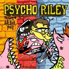 PSYCHO RILEY