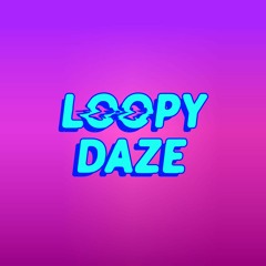 LOOPY DAZE