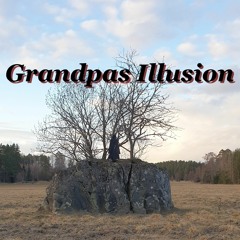 Grandpas Illusion