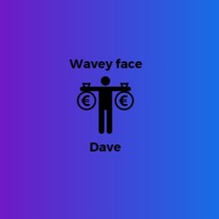 wavyface dave