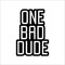 One Bad Dude