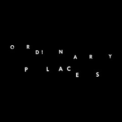 ______Ordinary places