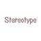 Stereotype