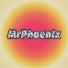 MrPhoenix
