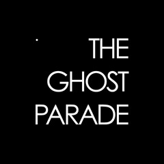 The Ghost Parade