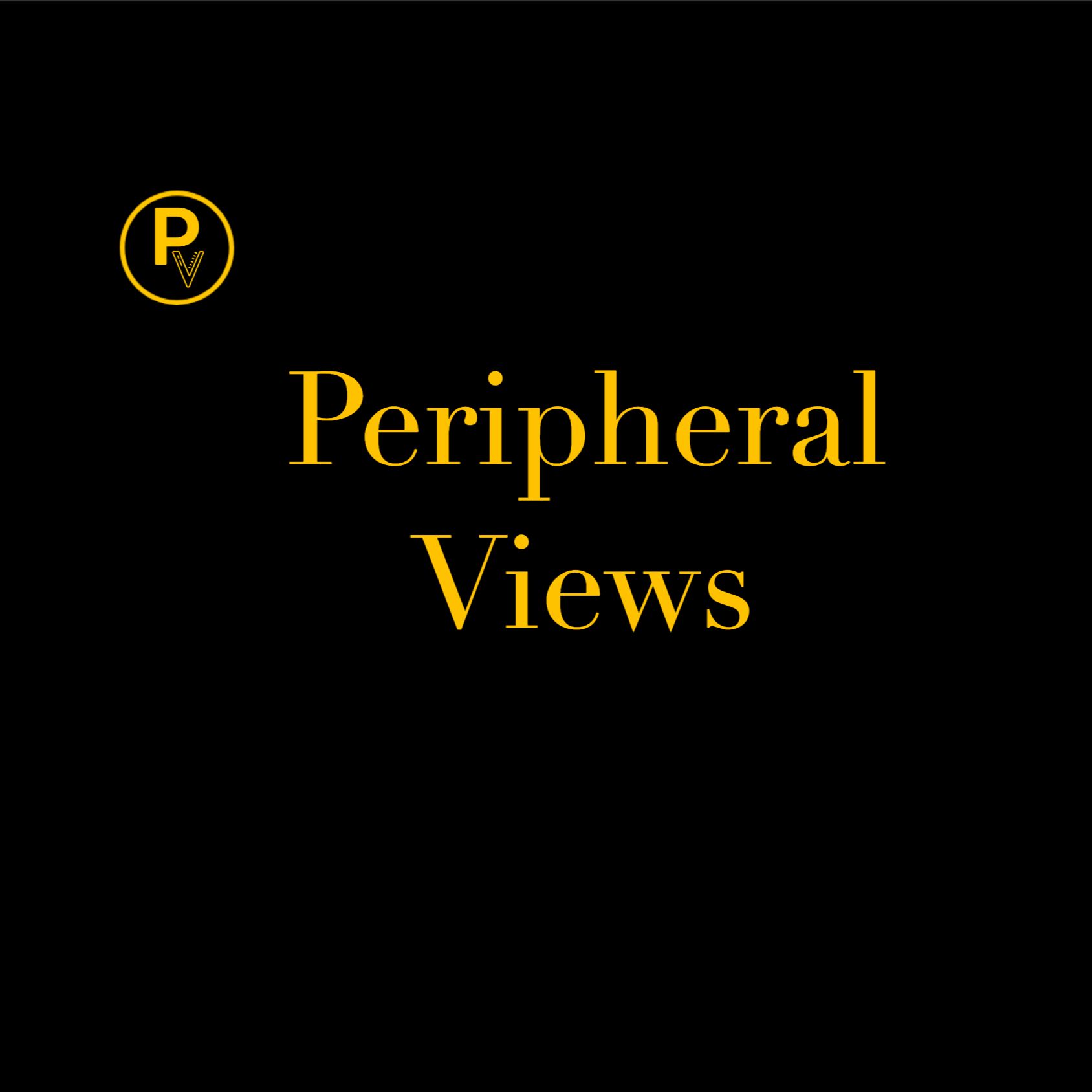 Peripheral Views