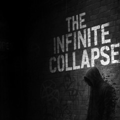 The Infinite Collapse