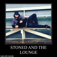 Stoned and The Lounge