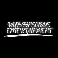 Wubconscious Entertainment