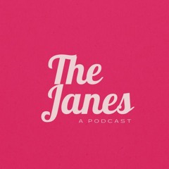 The Janes Podcast