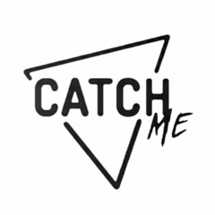 Catch Me