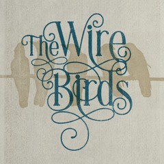 THE WIRE BIRDS
