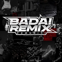 ™BADAI REMIX™