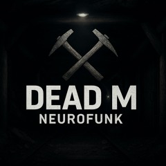 DEAD M - Neurofunk