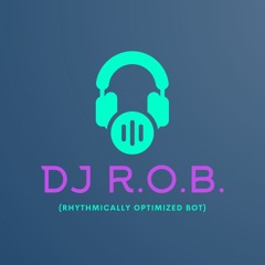 DJ R.O.B. (Rhythmically Optimized Bot)