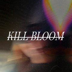 Kill Bloom