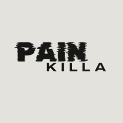 Pain Killa