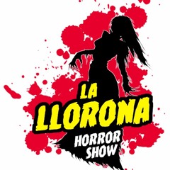 La Llorona Horror Show