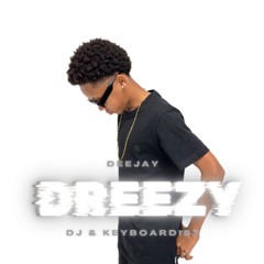 DEEJAY DREEZY
