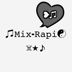 ♫︎ Mix-Rapi ☯︎