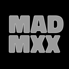 MAD MXX