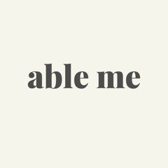 ABLE ME