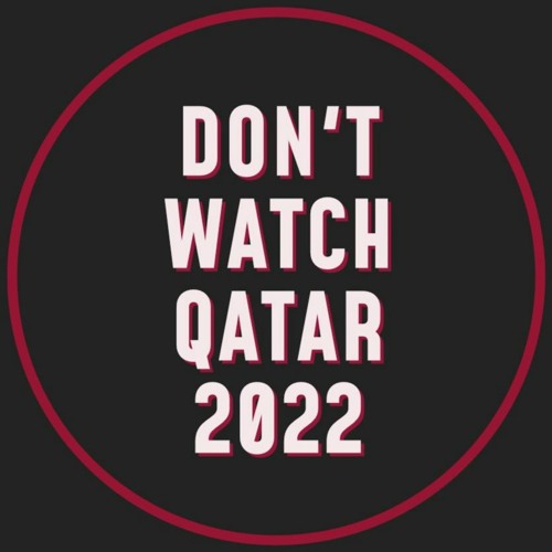 Don't Watch Qatar 2022’s avatar