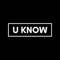 U KNOW
