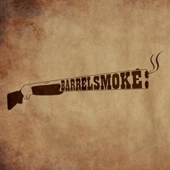 Barrel Smoke