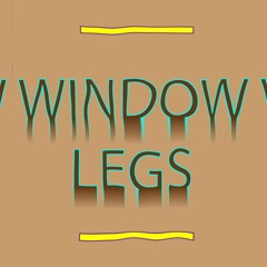 Window Legs