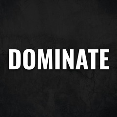 DOMINATE