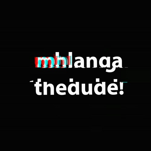 mhlangathedude!’s avatar