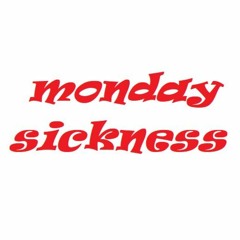 monday sickness