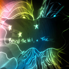 Behind the Veil, a Tree