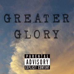 GREATER GLORY RTM