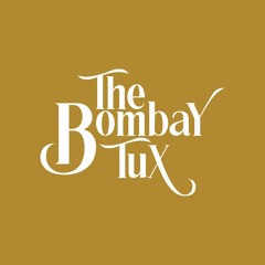 The Bombay Tux