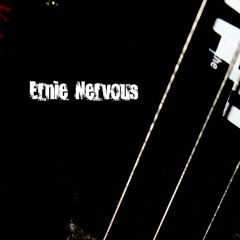 Ernie Nervous