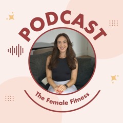 TheFemaleFitnessPodcast