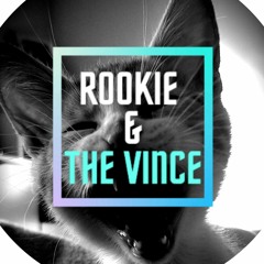 Rookie and The Vince