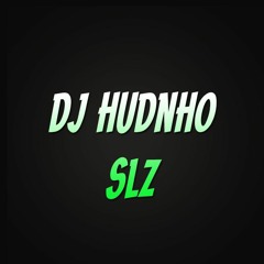 DJ HUDNHO SLZ O BRABO